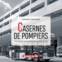 Le livre sur l'architecture des casernes de pompiers de Leslie David est disponible !